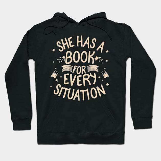 she has a book for every situation Hoodie by RalphWalteR